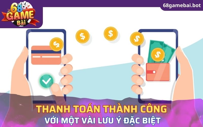 Thanh toán thành công với một vài lưu ý đặc biệt