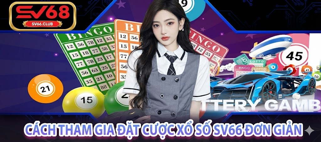 Xổ Số SV66 | Cơ Hội Thắng Lớn Thay Đổi Vận Mệnh 1 Cách tham gia đặt cược xổ số SV66 đơn giản