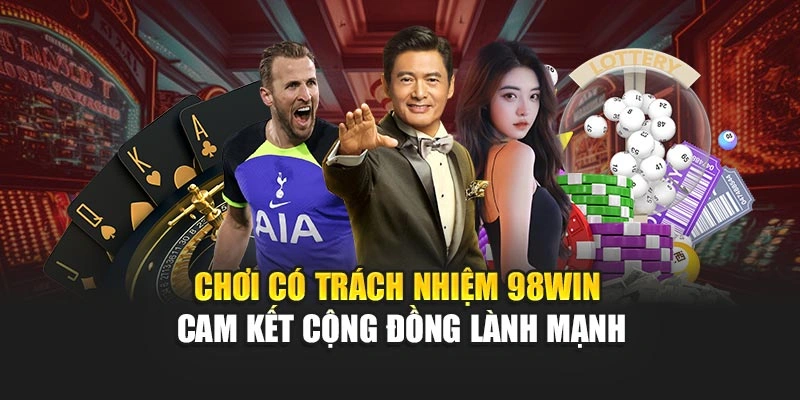 Chơi Có Trách Nhiệm 98WIN – Nguyên Tắc Tham Gia An Toàn Và Bền Vững 2 Chơi Có Trách Nhiệm 98WIN - Cam Kết Cộng Đồng Lành Mạnh
